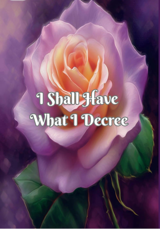 I Shall Have What I Decree 30 Days of Declarations