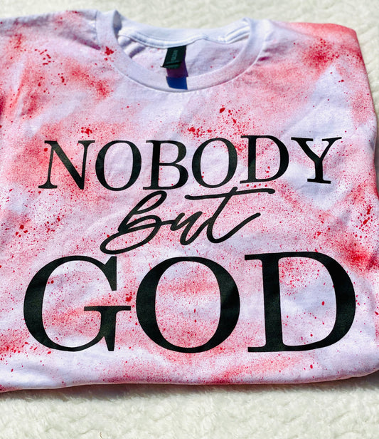 Inspirational T-Shirt – Nobody But God –