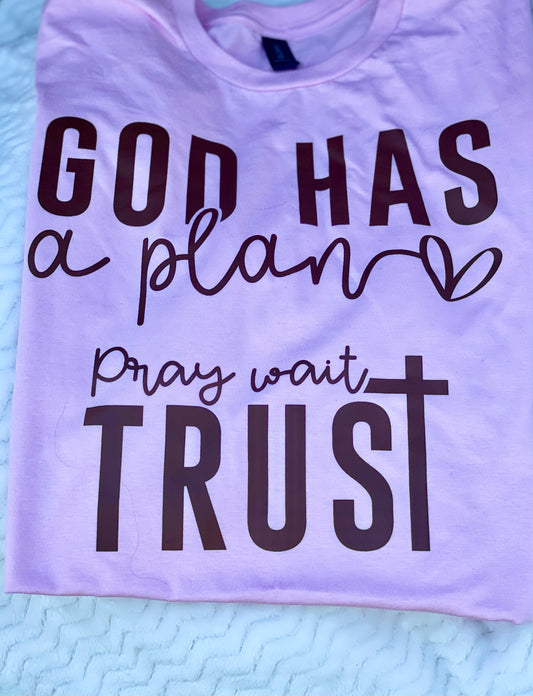 “God Has a Plan” Christian T-Shirt – Pray Wait Trust Faith Tee for Women & Men