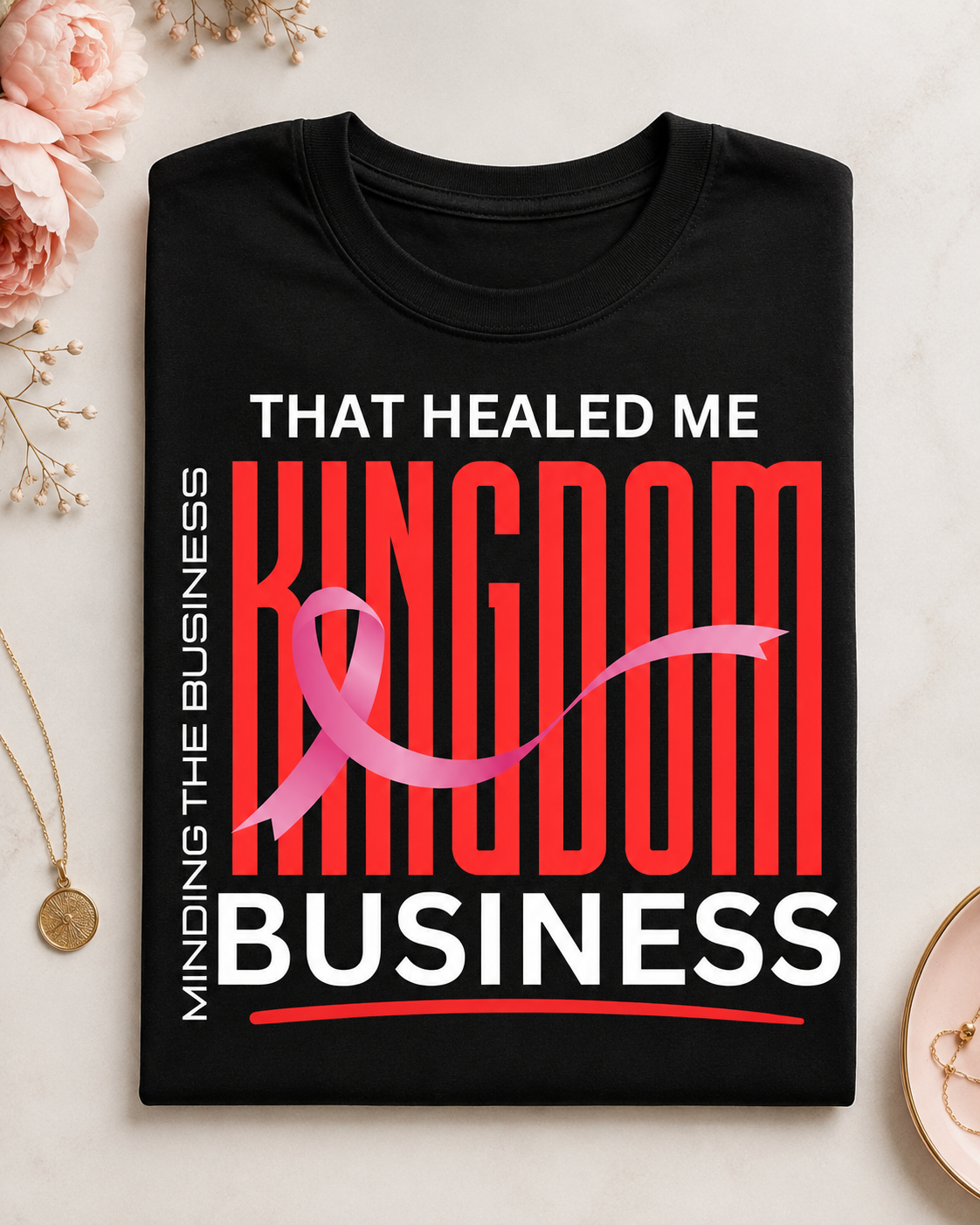 That Healed Me Kingdom Business Christian Breast Cancer Awareness T-Shirt | Faith-Based Inspirational Graphic Tee